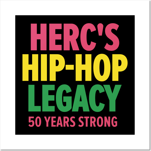Herc's Hip Hop Legacy - Celebrating 50 Years of Old School Vibes Wall Art by Boogosh
